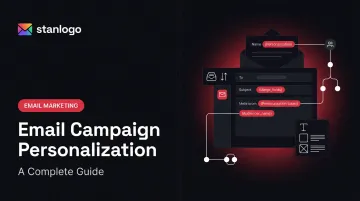 Email Campaign Personalization: A Complete Guide