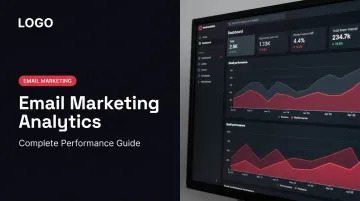 Email Marketing Analytics: Complete Performance Guide