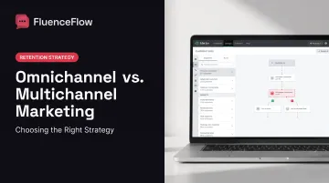Omnichannel vs. Multichannel Marketing: Choosing the Right Strategy