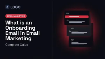 What is an Onboarding Email in Email Marketing: Complete Guide