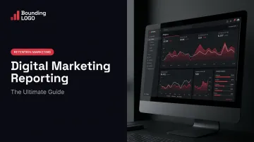 Digital Marketing Reporting: The Ultimate Guide