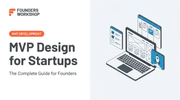 MVP Design for Startups: The Complete Guide for Founders
