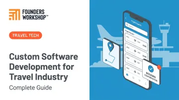 Custom Software Development for Travel Industry: Complete Guide