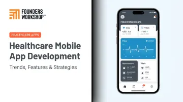Healthcare Mobile App Development: Trends, Features & Strategies