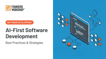 AI-First Software Development: Best Practices & Strategies