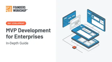 MVP Development for Enterprises: In-Depth Guide