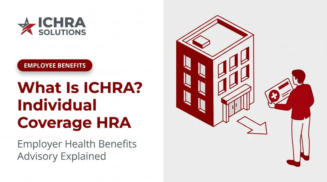 What Is ICHRA? Individual Coverage HRA