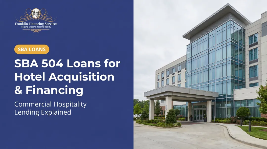 SBA 504 Loans for Hotel Acquisition & Financing