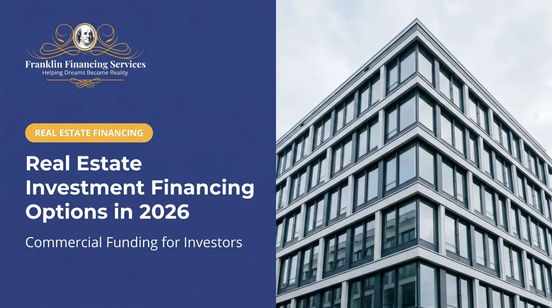 Real Estate Investment Financing Options in 2026