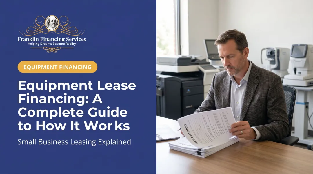 Equipment Lease Financing: A Complete Guide to How It Works
