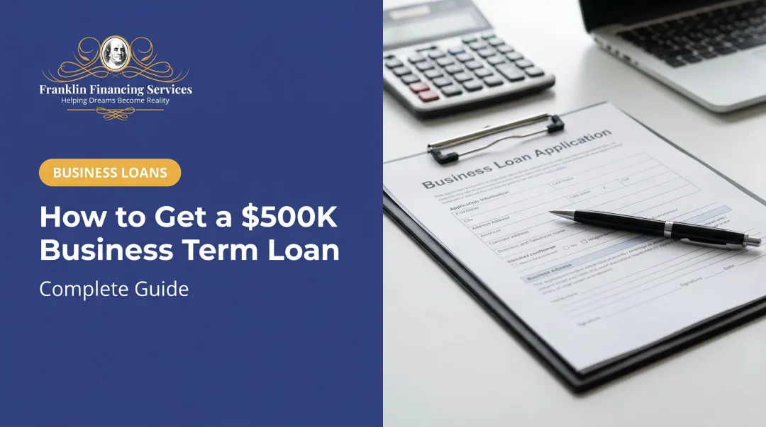 How to Get a $500K Business Term Loan: Complete Guide