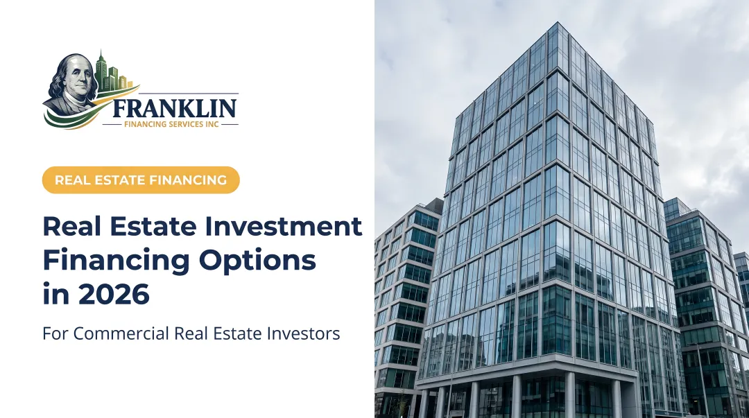 Real Estate Investment Financing Options in 2026