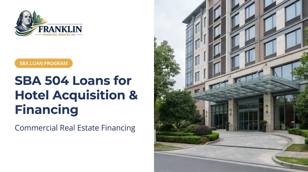 SBA 504 Loans for Hotel Acquisition &amp; Financing