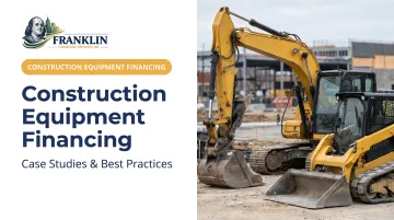 Construction Equipment Financing: Case Studies &amp; Best Practices