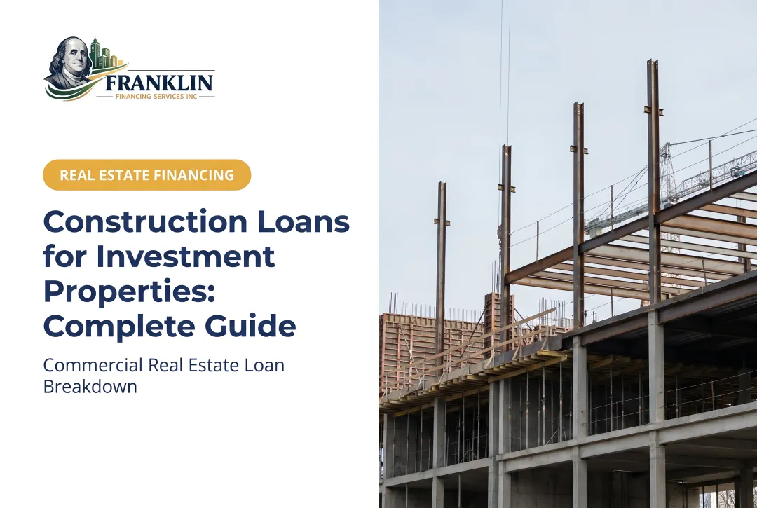 Construction Loans for Investment Properties: Complete Guide