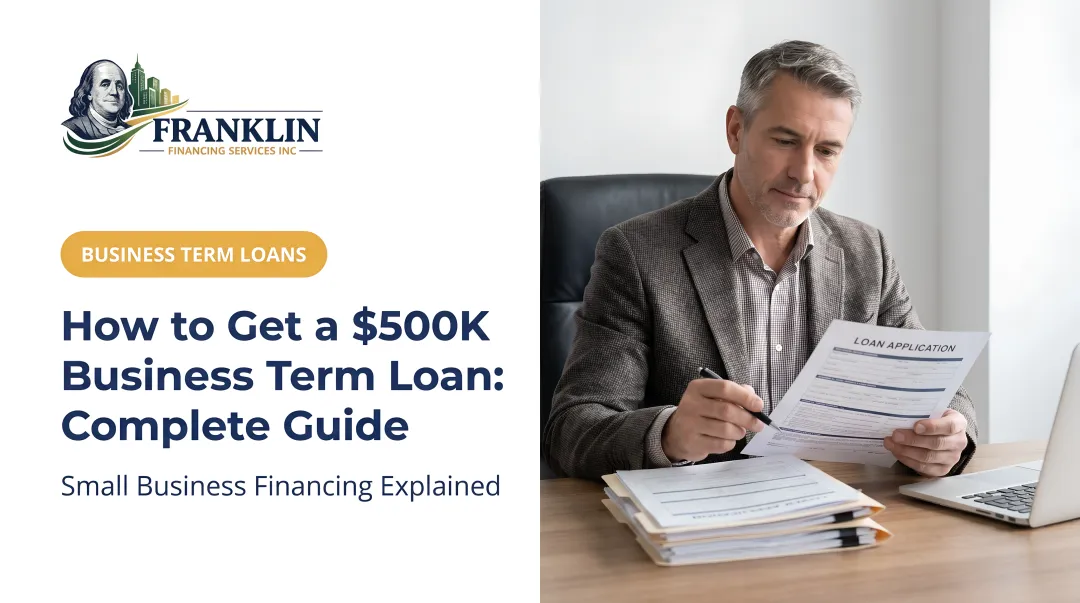 How to Get a $500K Business Term Loan: Complete Guide