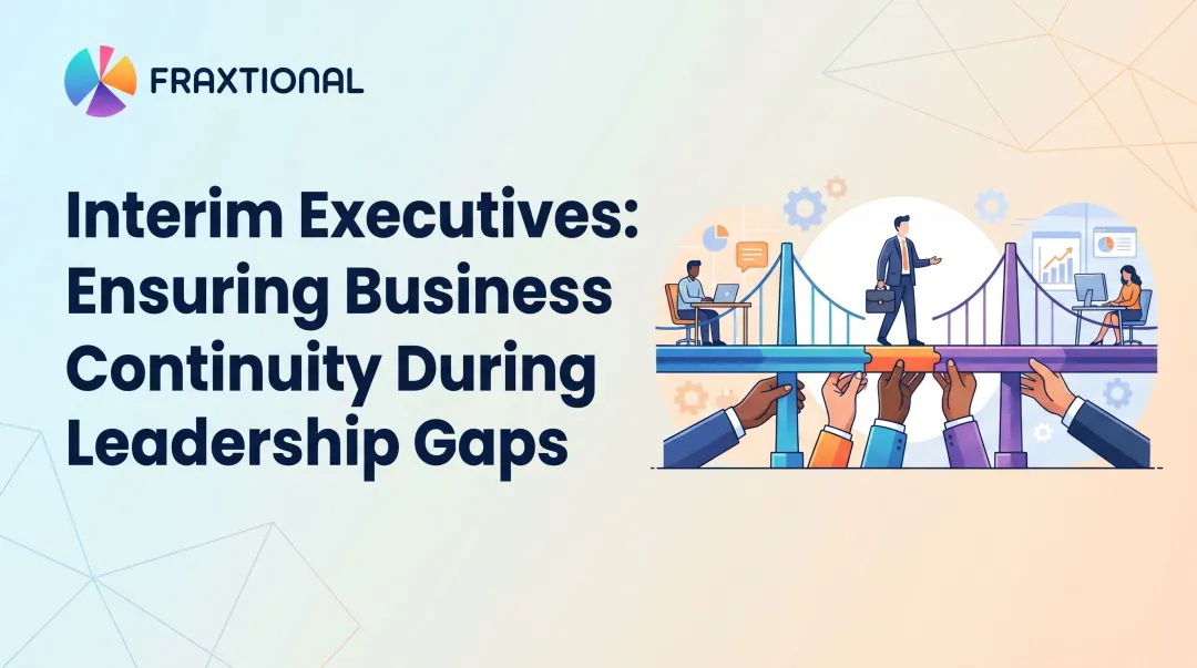 Interim Executives: Ensuring Business Continuity During Leadership Gaps