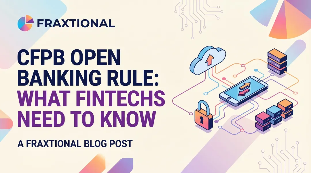 CFPB Open Banking Rule: What Fintechs Need to Know