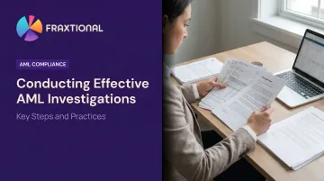 Conducting Effective AML Investigations: Key Steps and Practices