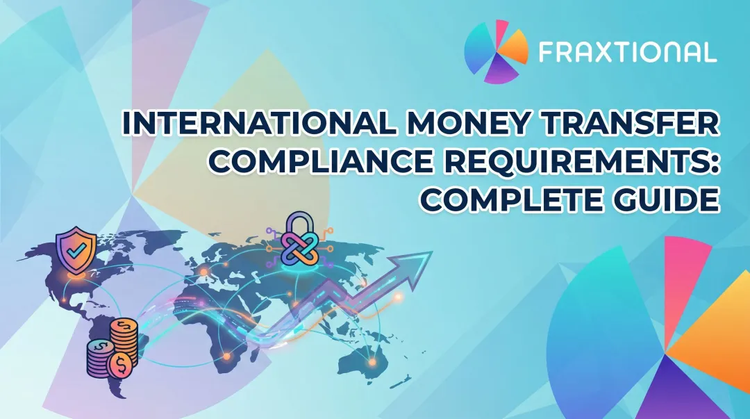 International Money Transfer Compliance Requirements: Complete Guide