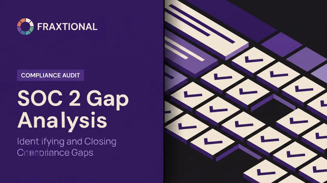 SOC 2 Gap Analysis: Identifying and Closing Compliance Gaps