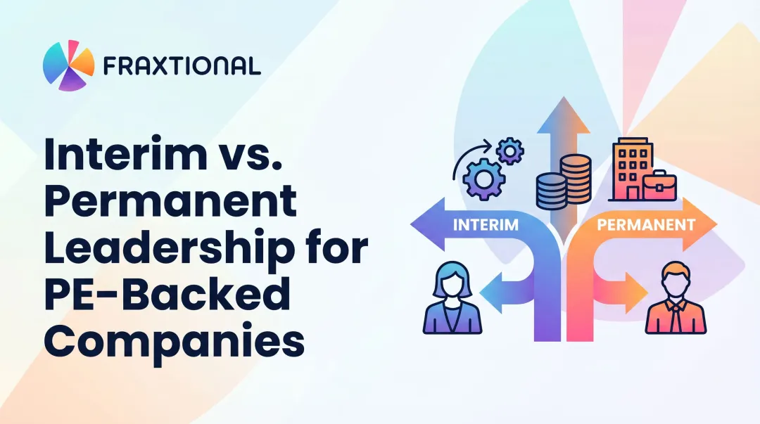 Interim vs. Permanent Leadership for PE-Backed Companies