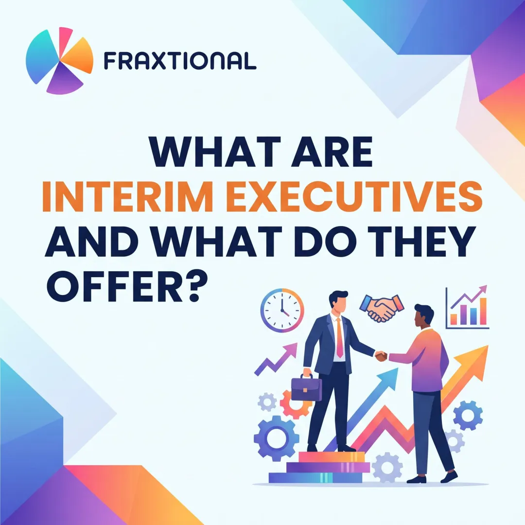 What Are Interim Executives and What Do They Offer?