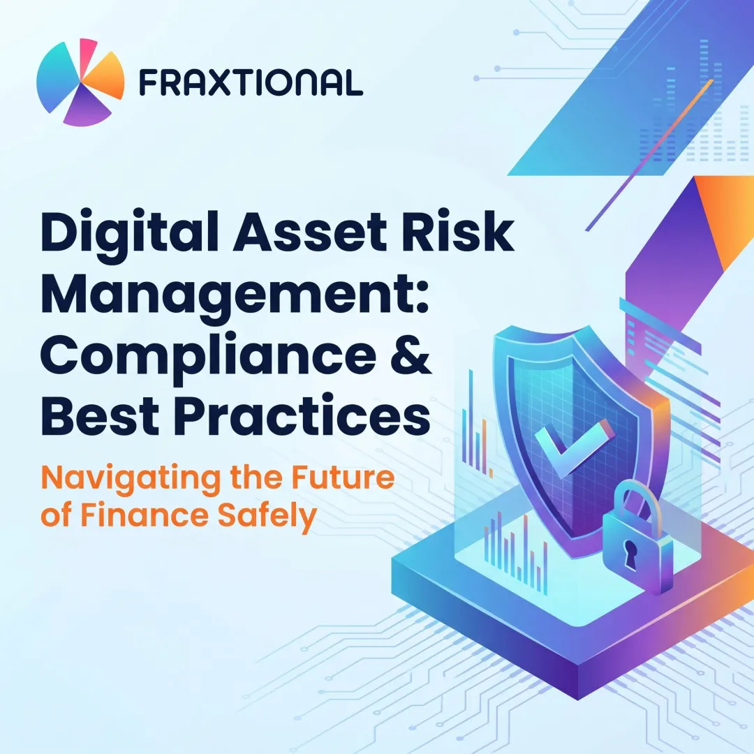 Digital Asset Risk Management: Compliance & Best Practices