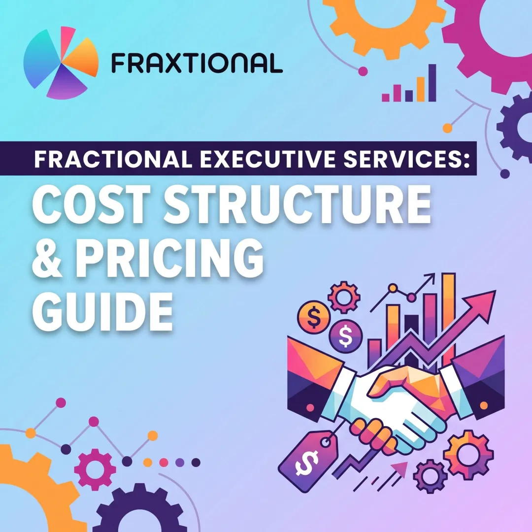 Fractional Executive Services: Cost Structure & Pricing Guide