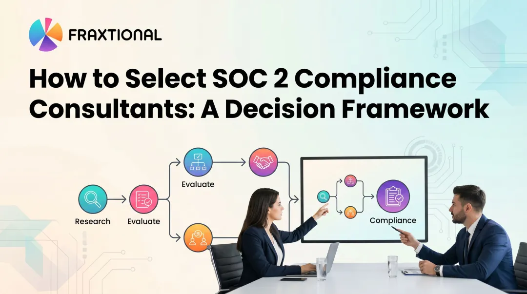 How to Select SOC 2 Compliance Consultants: A Decision Framework
