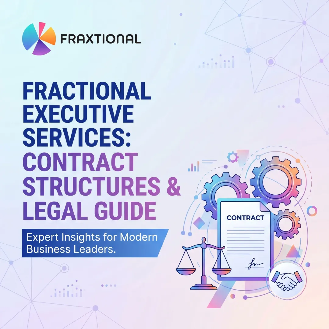 Fractional Executive Services: Contract Structures & Legal Guide