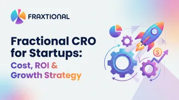 Fractional CRO for Startups: Cost, ROI & Growth Strategy