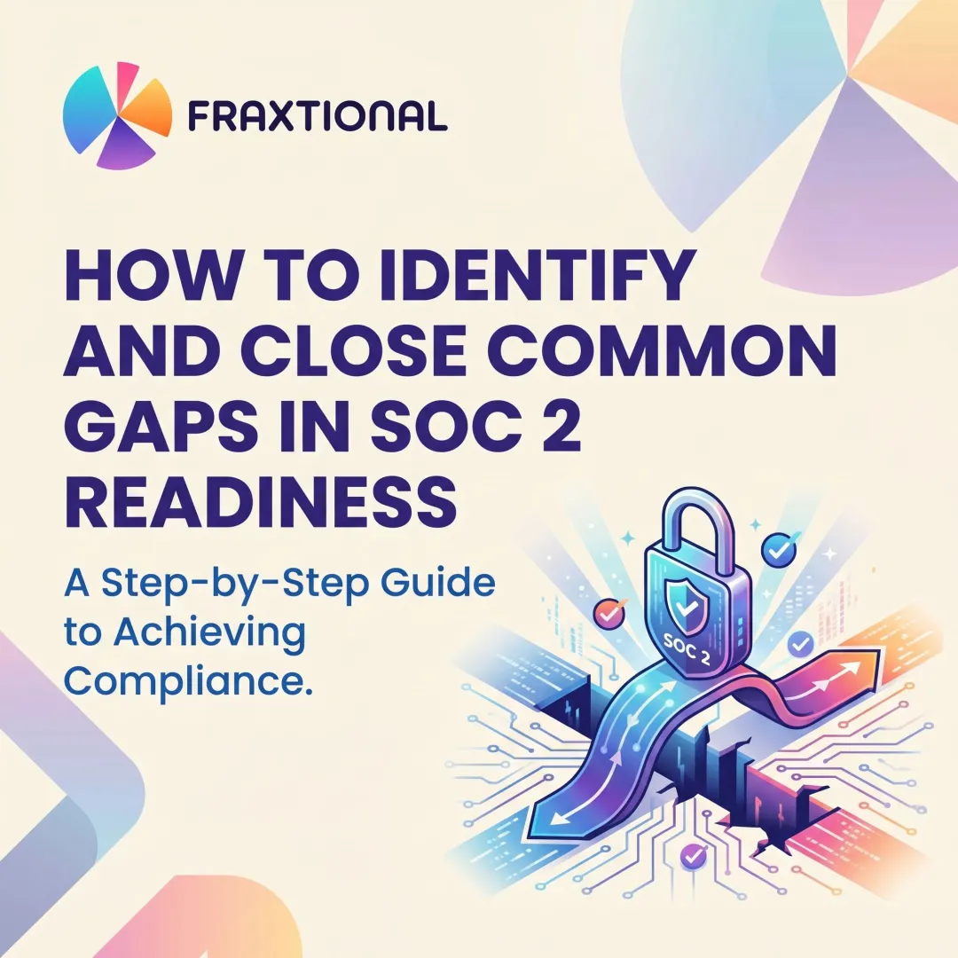 How to Identify and Close Common Gaps in SOC 2 Readiness