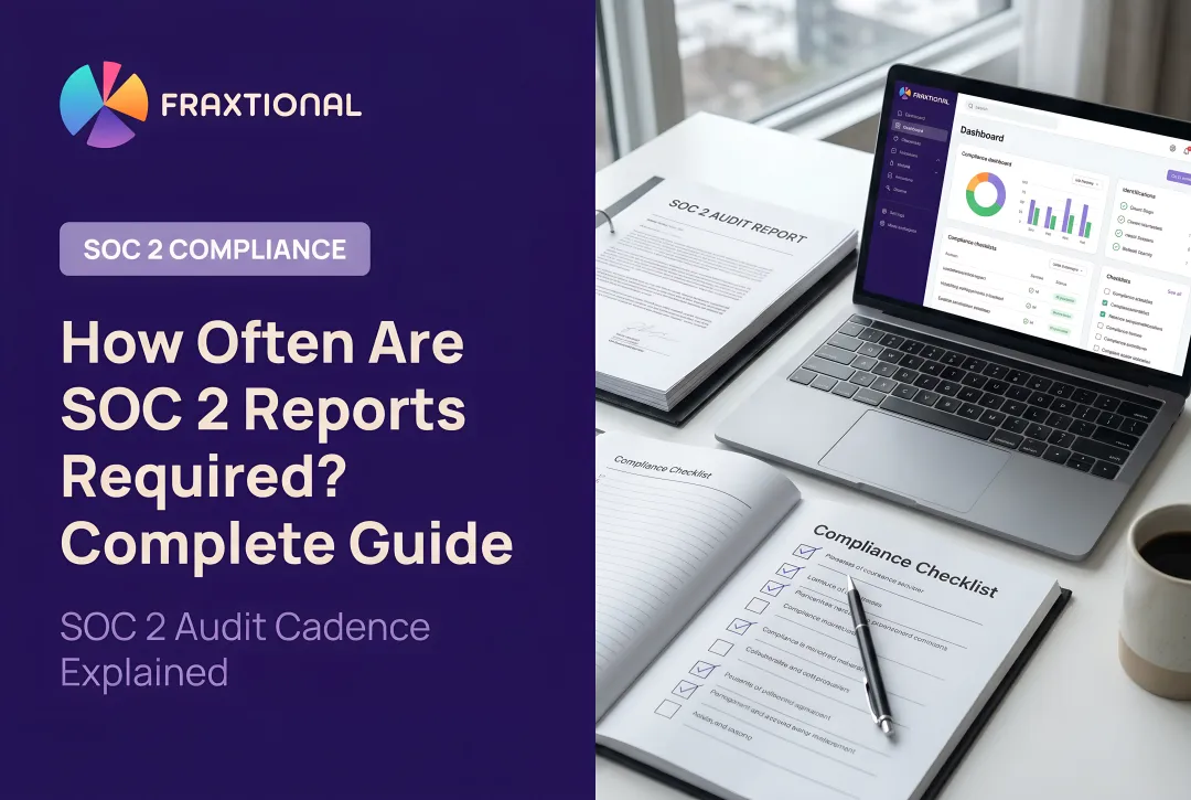 How Often Are SOC 2 Reports Required? Complete Guide