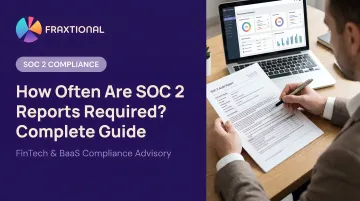 How Often Are SOC 2 Reports Required? Complete Guide