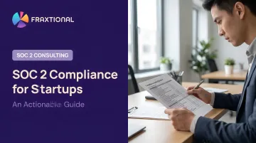 SOC 2 Compliance for Startups: An Actionable Guide