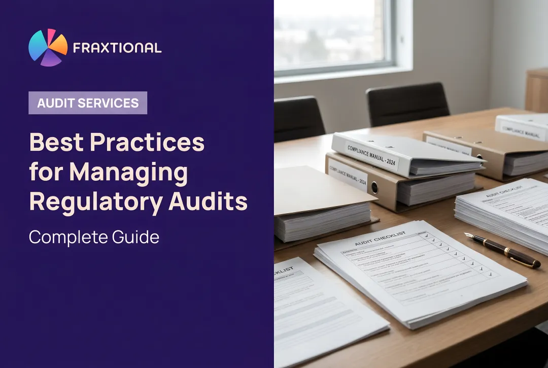Best Practices for Managing Regulatory Audits: Complete Guide