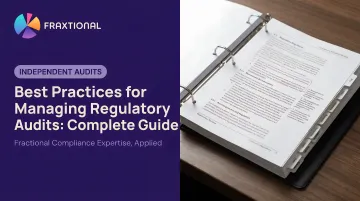 Best Practices for Managing Regulatory Audits: Complete Guide