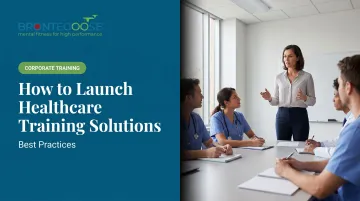 How to Launch Healthcare Training Solutions: Best Practices