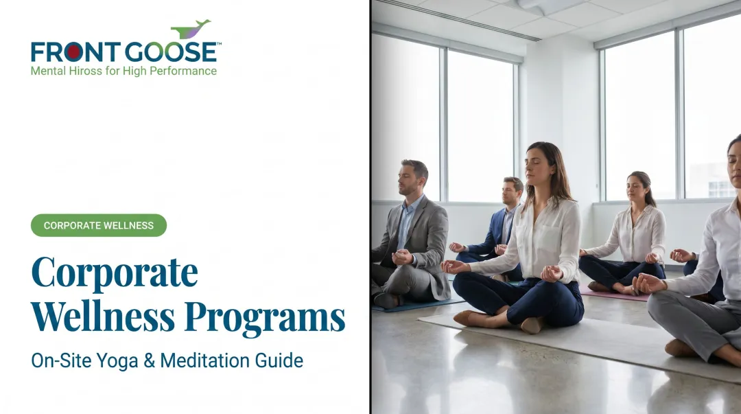 Corporate Wellness Programs: On-Site Yoga & Meditation Guide