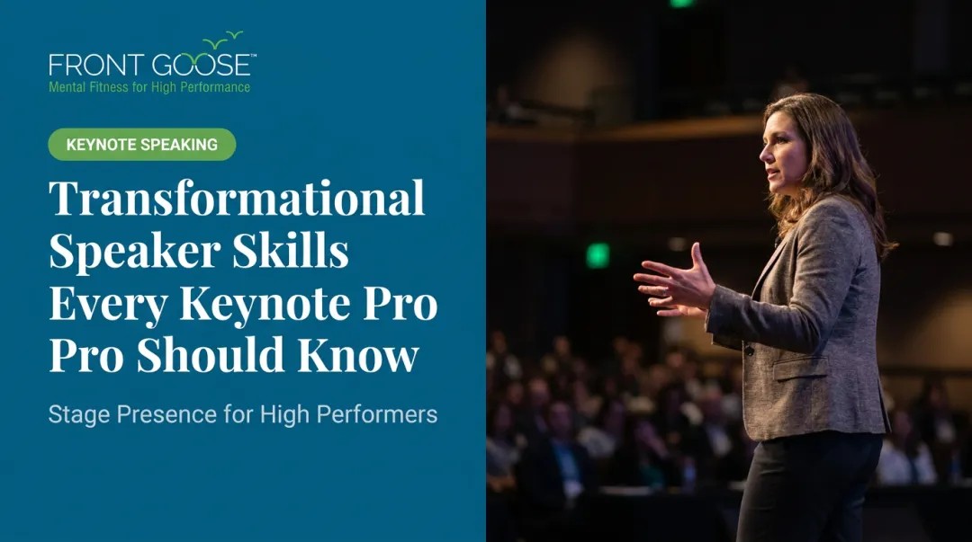 Transformational Speaker Skills Every Keynote Pro Should Know