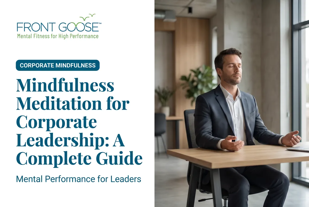 Mindfulness Meditation for Corporate Leadership: A Complete Guide