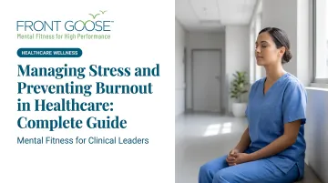 Managing Stress and Preventing Burnout in Healthcare: Complete Guide