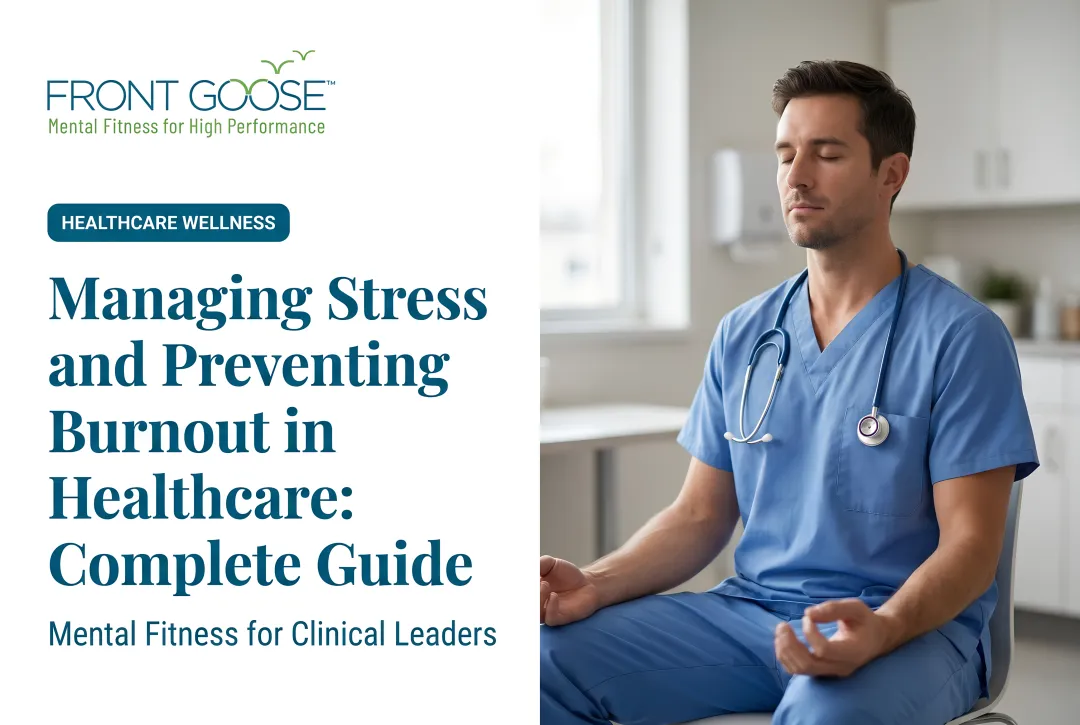 Managing Stress and Preventing Burnout in Healthcare: Complete Guide