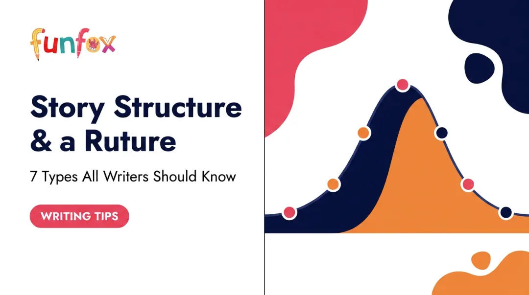 Story Structure: 7 Types All Writers Should Know