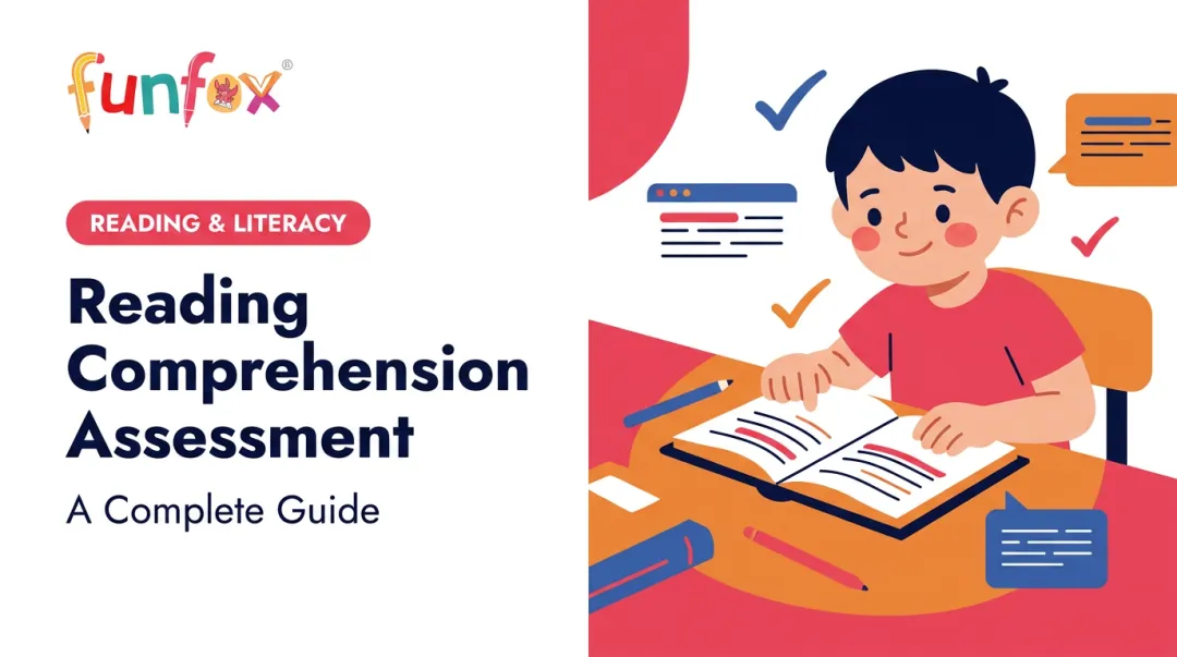 Reading Comprehension Assessment: A Complete Guide