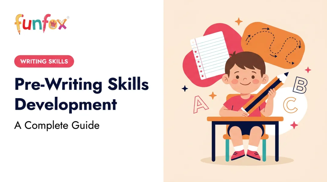 Pre-Writing Skills Development: A Complete Guide