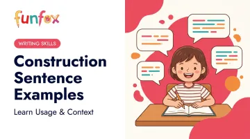Construction Sentence Examples — Learn Usage &amp; Context