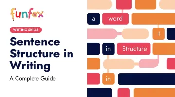 Sentence Structure in Writing: A Complete Guide