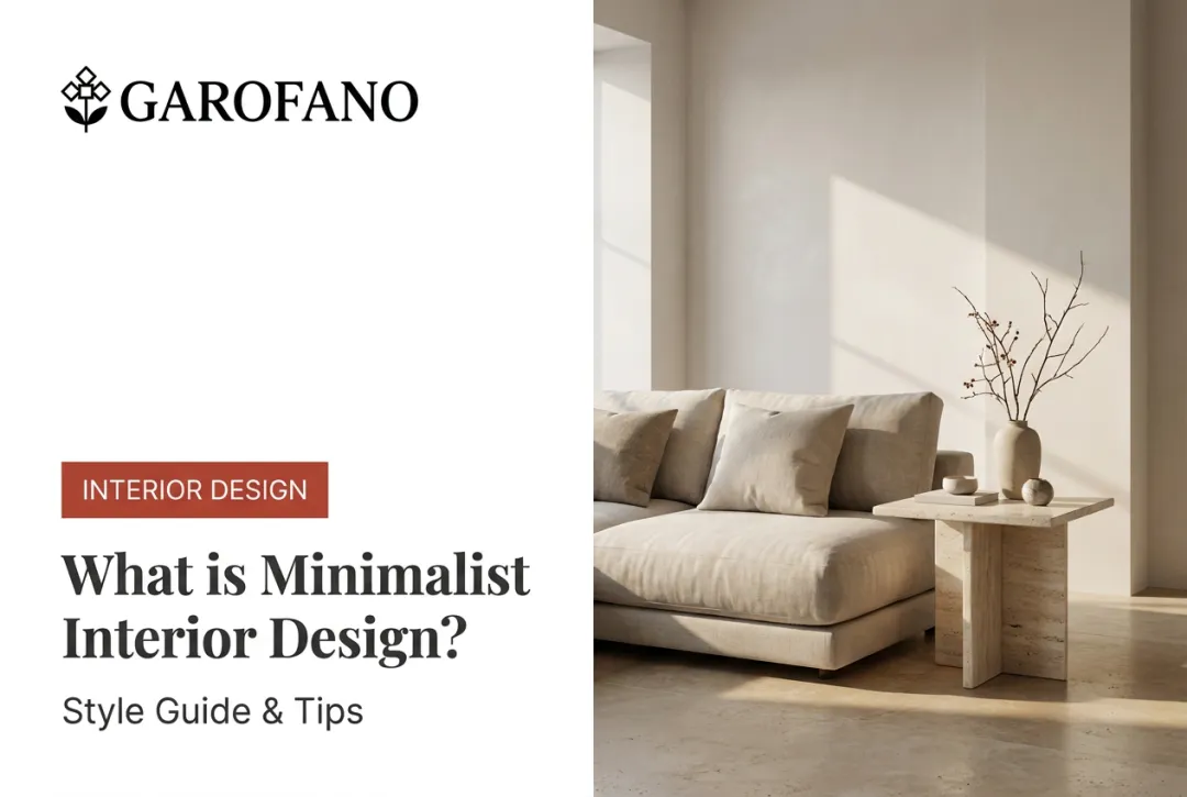 What is Minimalist Interior Design? Style Guide & Tips
